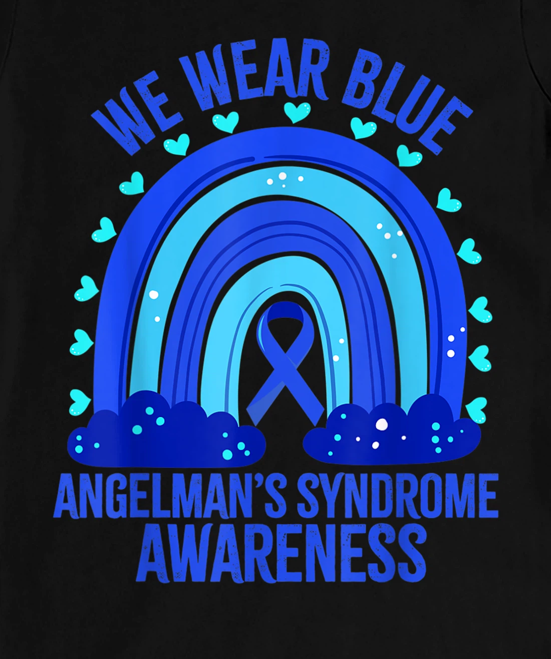 We Wear Blue For Angelman’s Syndrome Awareness Quote T-Shirt, Women T-Shirt