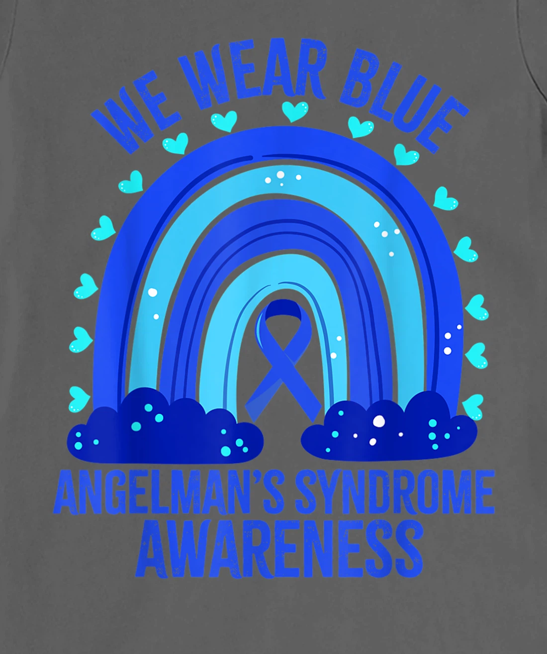 We Wear Blue For Angelman’s Syndrome Awareness Quote T-Shirt, Women T-Shirt