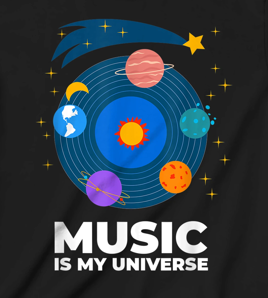Music Is My Universe with Planets in Orbits on Vinyl Record T-Shirt, Kid T-Shirt and Women T-Shirt