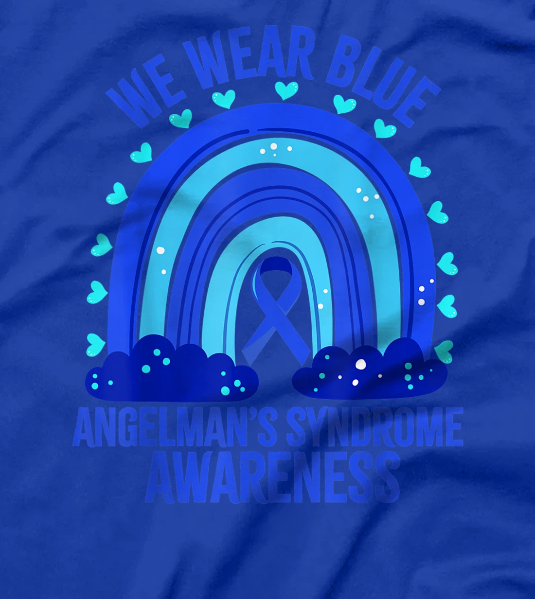 We Wear Blue For Angelman’s Syndrome Awareness Quote T-Shirt, Women T-Shirt