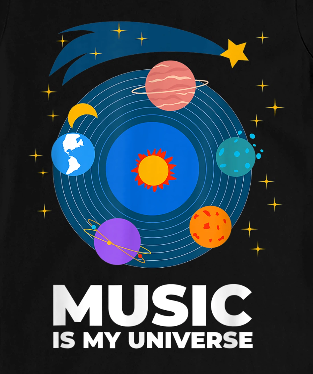 Music Is My Universe with Planets in Orbits on Vinyl Record T-Shirt, Kid T-Shirt and Women T-Shirt
