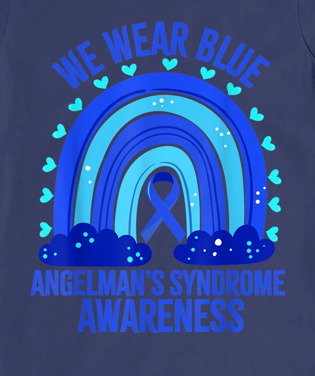 We Wear Blue For Angelman’s Syndrome Awareness Quote T-Shirt, Women T-Shirt