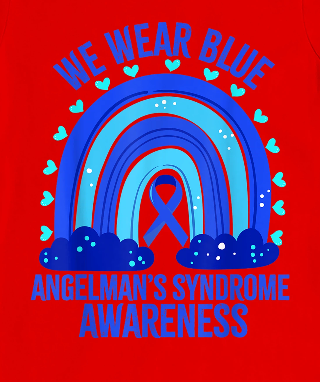 We Wear Blue For Angelman’s Syndrome Awareness Quote T-Shirt, Women T-Shirt