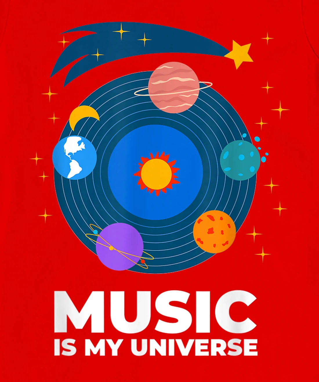 Music Is My Universe with Planets in Orbits on Vinyl Record T-Shirt, Kid T-Shirt and Women T-Shirt
