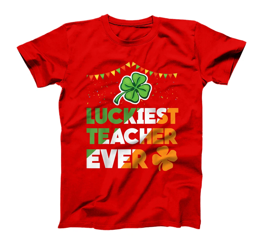 Luckiest Teacher Ever Irish Flag Shamrock St Patricks Day T-Shirt, Kid T-Shirt and Women T-Shirt