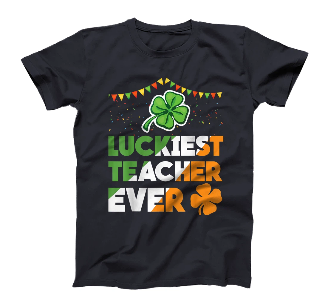 Luckiest Teacher Ever Irish Flag Shamrock St Patricks Day T-Shirt, Kid T-Shirt and Women T-Shirt