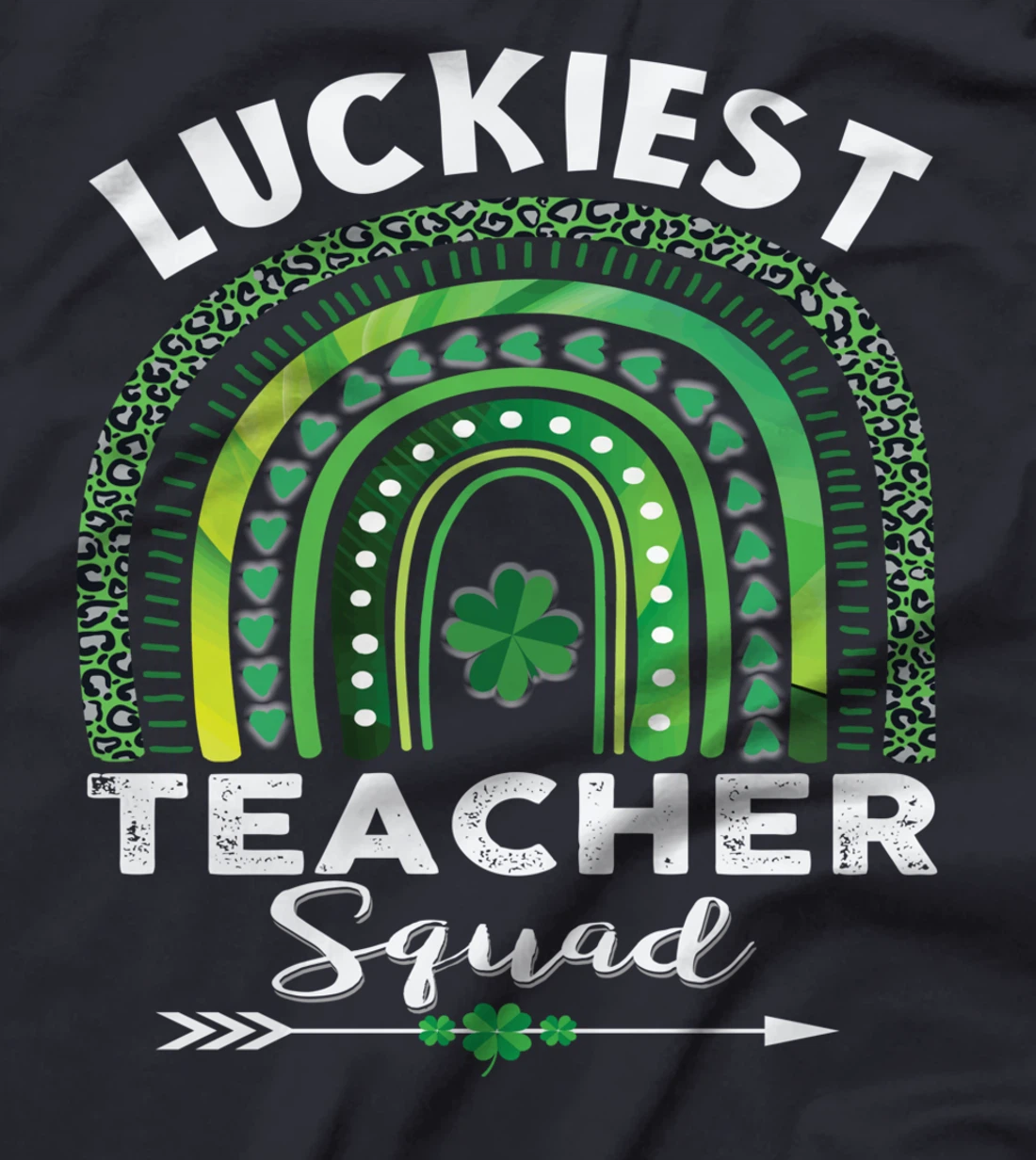 St Patrick Day Teacher Gift Cute Luckiest Teacher Squad T-Shirt