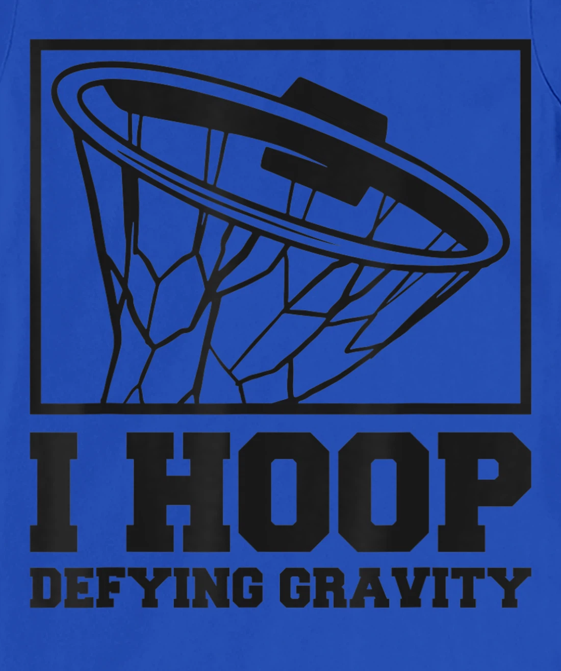 I Hoop Defying Gravity Basketball Baller T-Shirt, Women T-Shirt