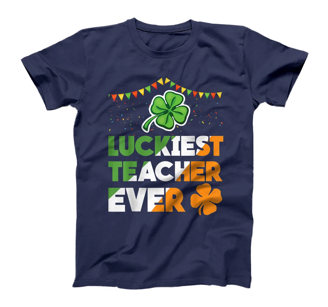 Luckiest Teacher Ever Irish Flag Shamrock St Patricks Day T-Shirt, Kid T-Shirt and Women T-Shirt