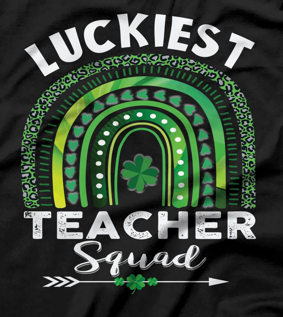 St Patrick Day Teacher Gift Cute Luckiest Teacher Squad T-Shirt