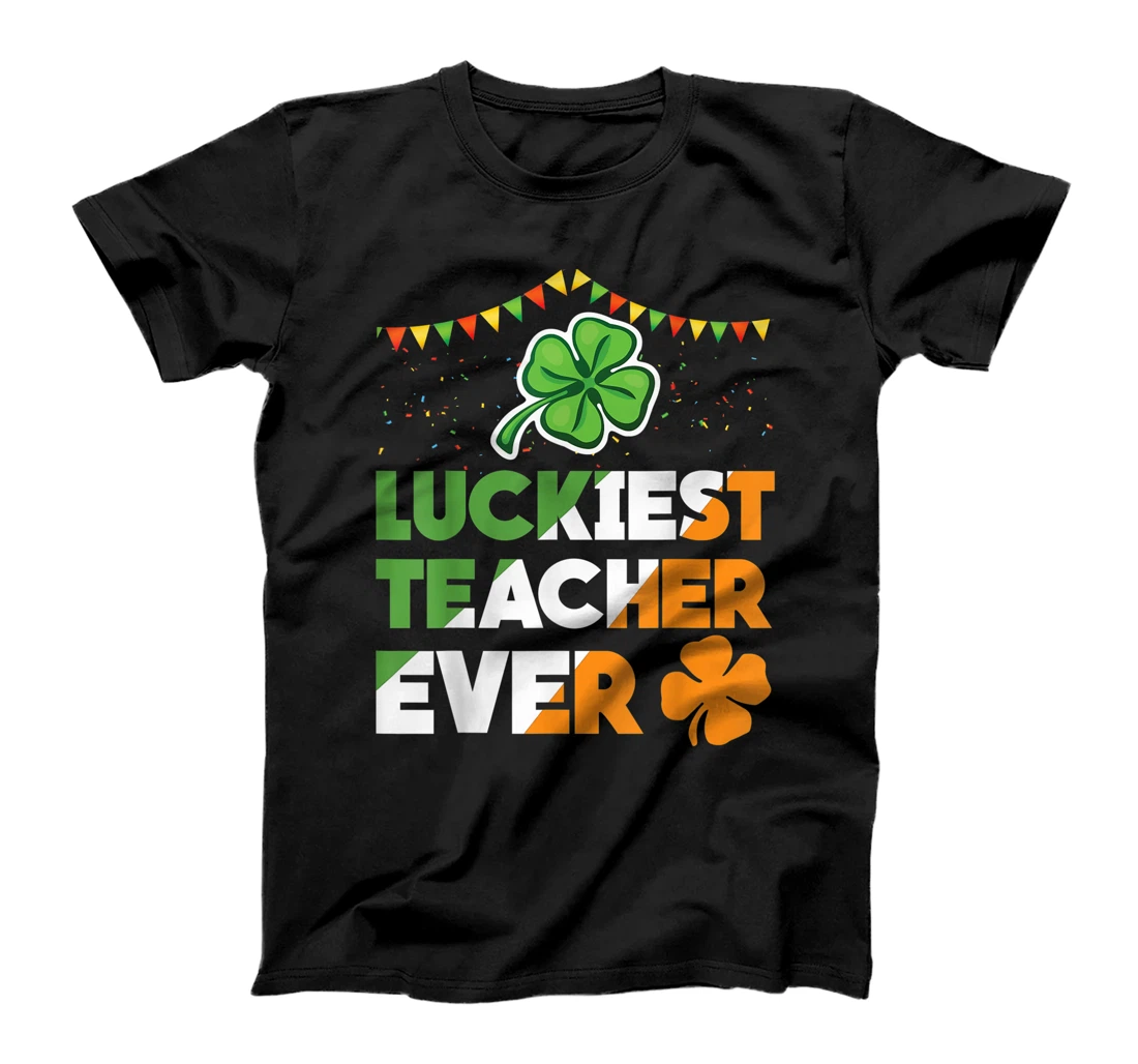 Luckiest Teacher Ever Irish Flag Shamrock St Patricks Day T-Shirt, Kid T-Shirt and Women T-Shirt