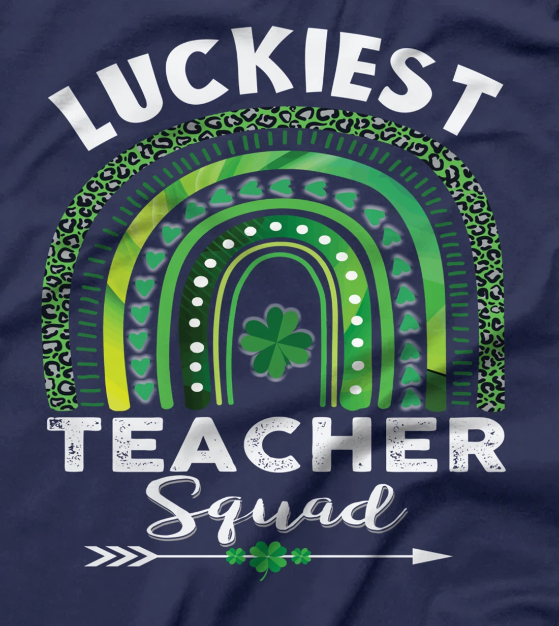 St Patrick Day Teacher Gift Cute Luckiest Teacher Squad T-Shirt
