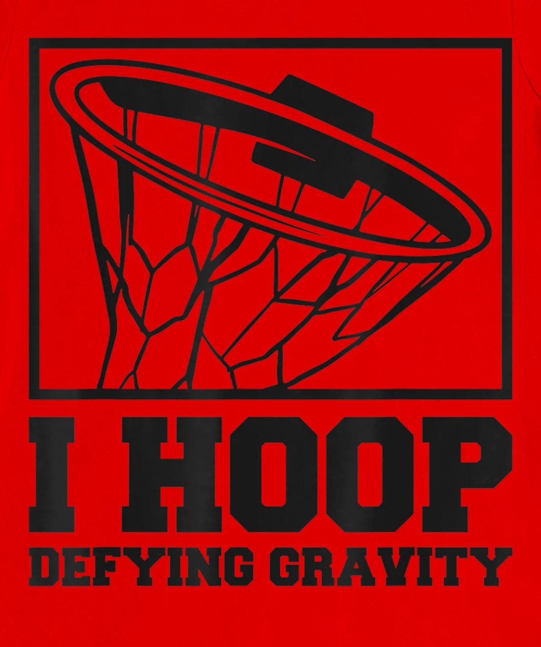 I Hoop Defying Gravity Basketball Baller T-Shirt, Women T-Shirt