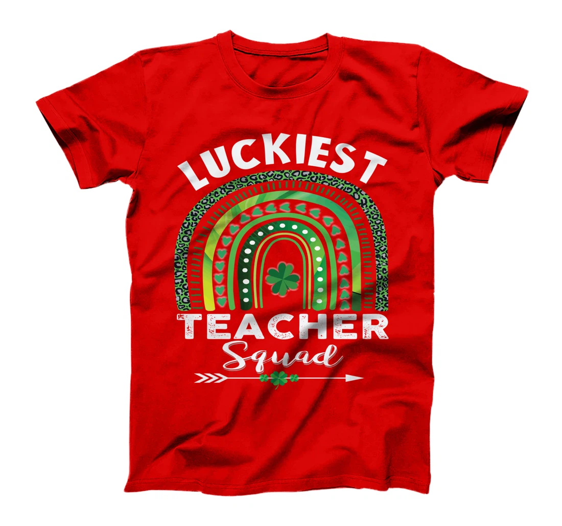 St Patrick Day Teacher Gift Cute Luckiest Teacher Squad T-Shirt