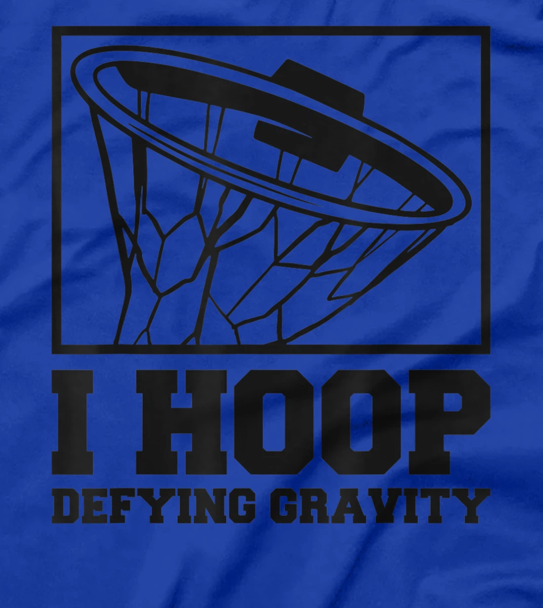 I Hoop Defying Gravity Basketball Baller T-Shirt, Women T-Shirt