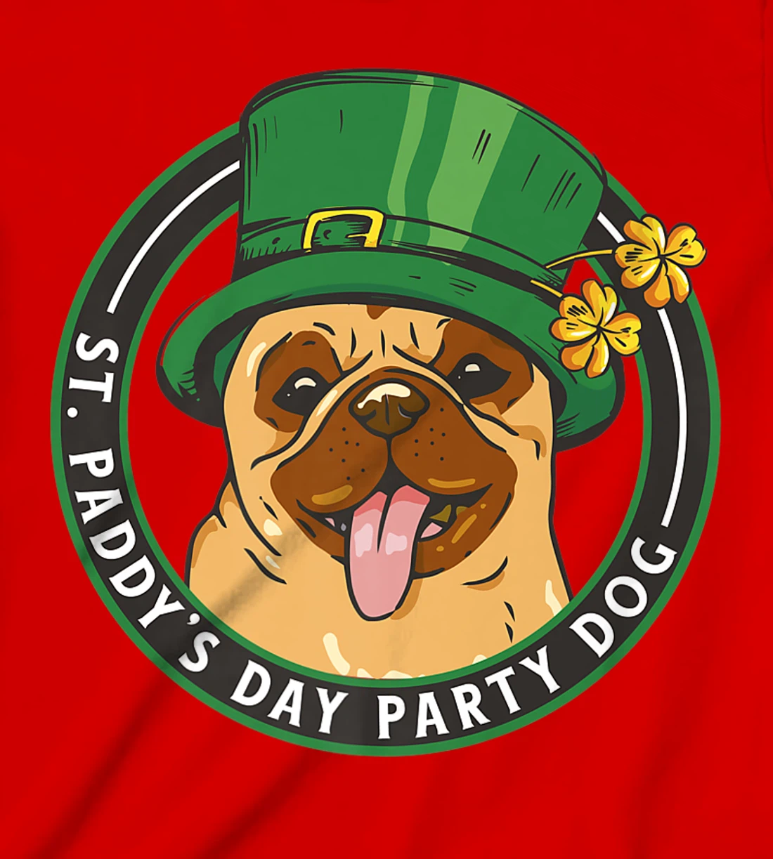 St. Pattys Day Party Dog Pug Lover Patricks Day Leprechaun T-Shirt, Kid T-Shirt and Women T-Shirt