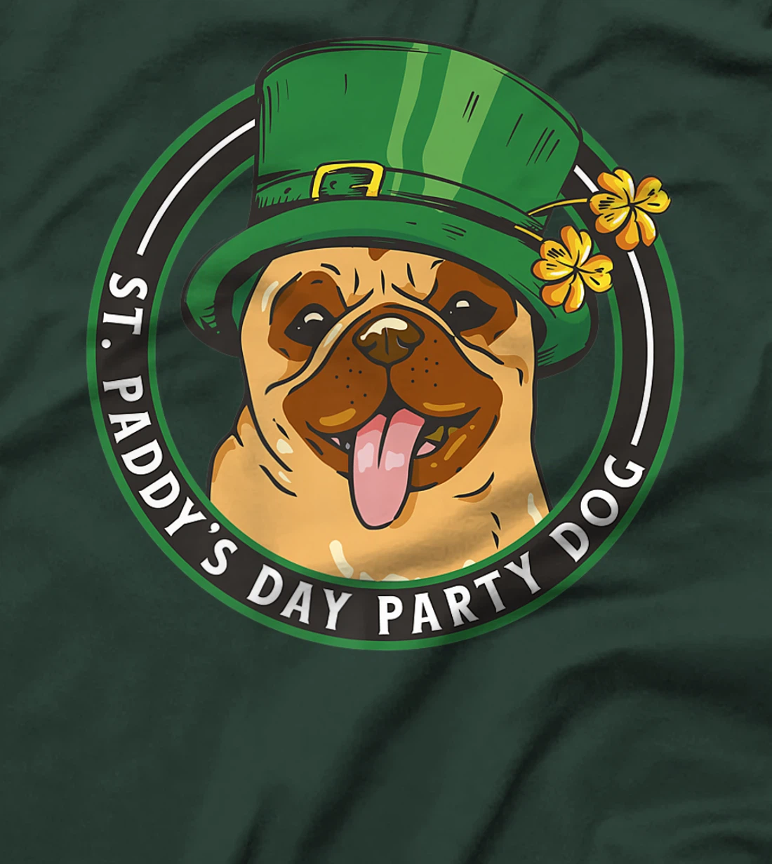 St. Pattys Day Party Dog Pug Lover Patricks Day Leprechaun T-Shirt, Kid T-Shirt and Women T-Shirt