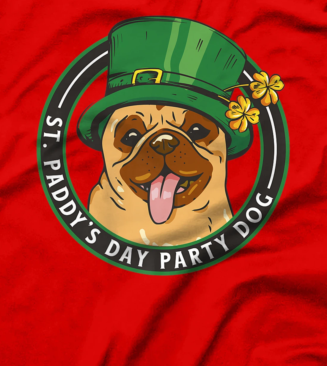 St. Pattys Day Party Dog Pug Lover Patricks Day Leprechaun T-Shirt, Kid T-Shirt and Women T-Shirt