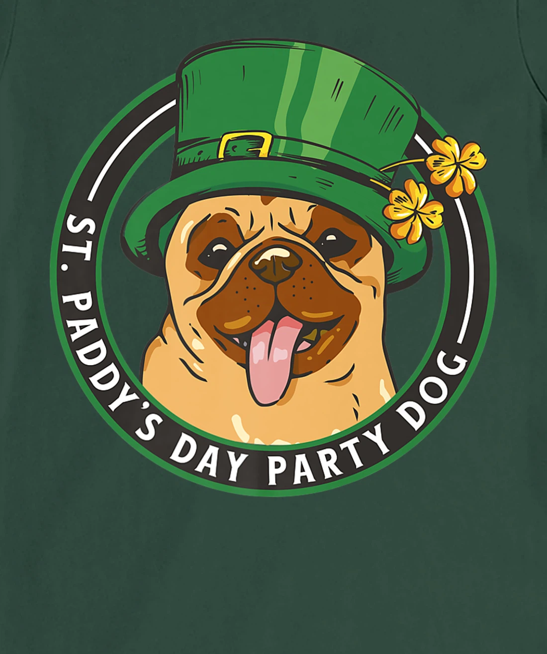 St. Pattys Day Party Dog Pug Lover Patricks Day Leprechaun T-Shirt, Kid T-Shirt and Women T-Shirt
