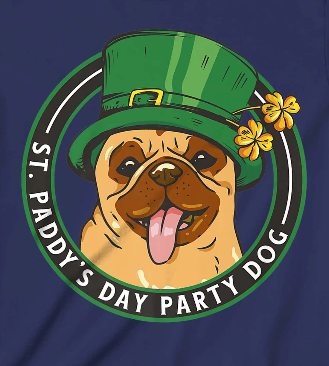 St. Pattys Day Party Dog Pug Lover Patricks Day Leprechaun T-Shirt, Kid T-Shirt and Women T-Shirt