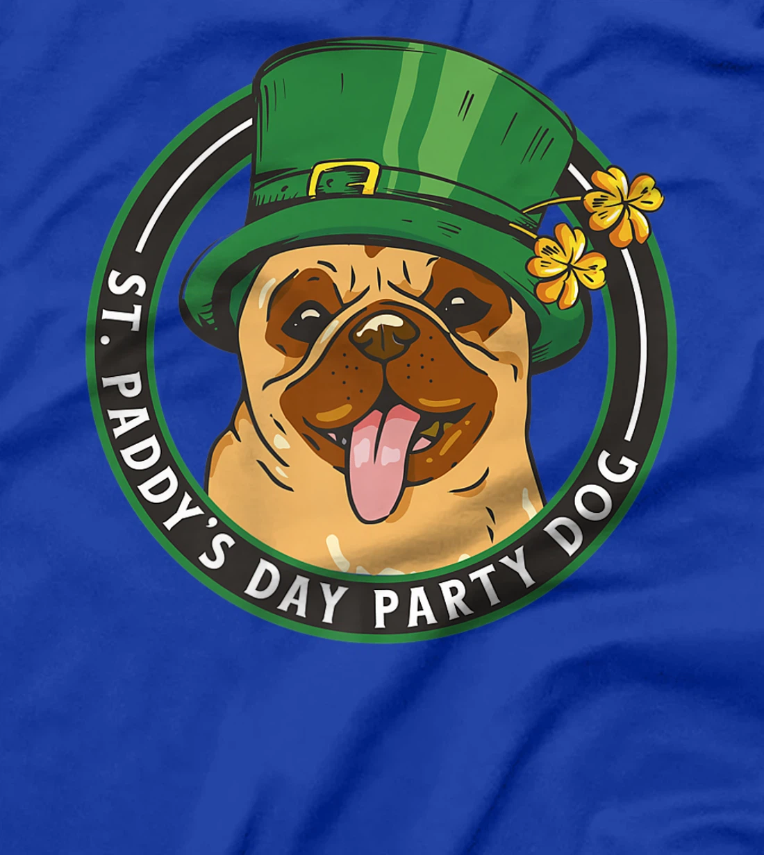St. Pattys Day Party Dog Pug Lover Patricks Day Leprechaun T-Shirt, Kid T-Shirt and Women T-Shirt