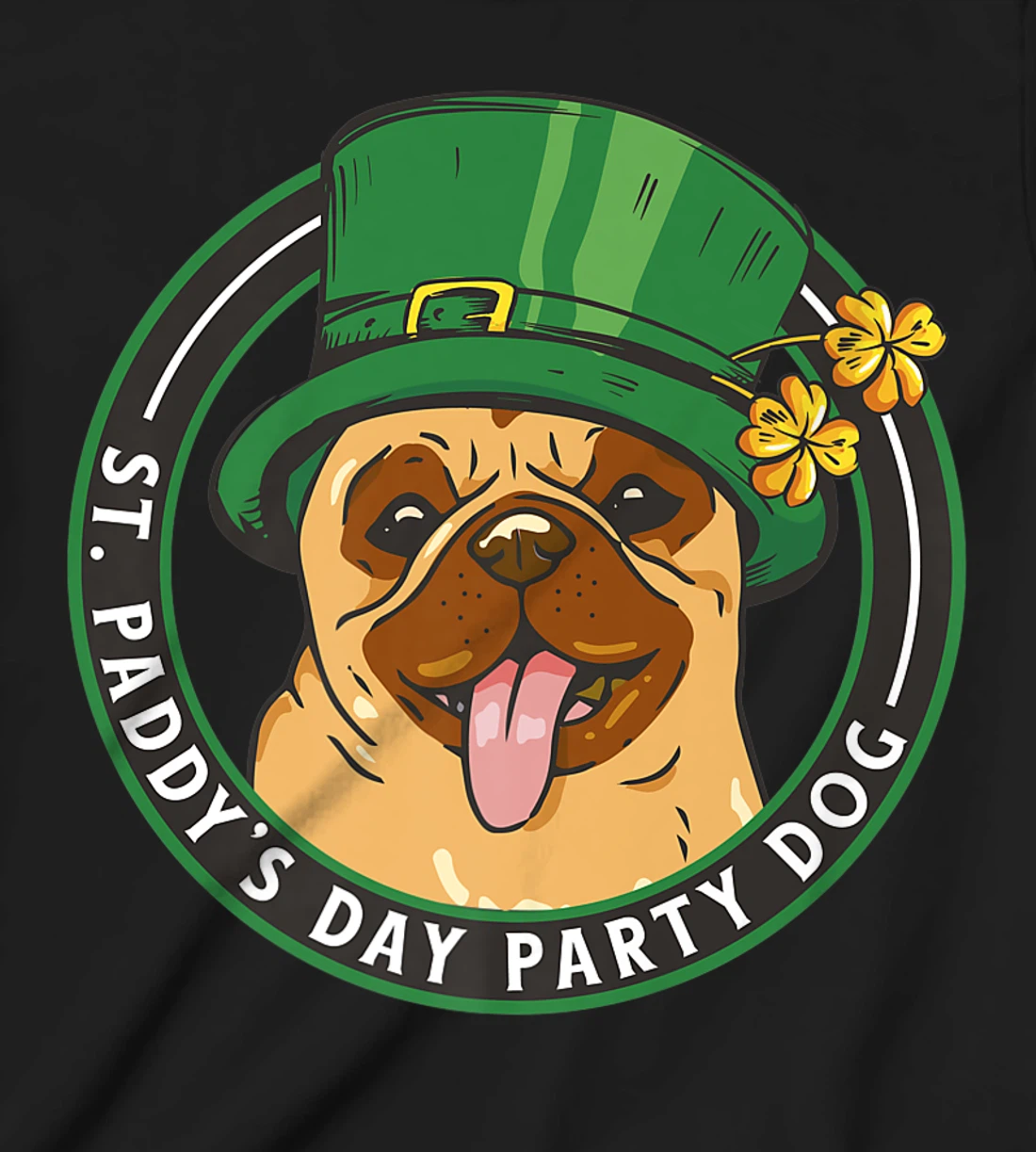 St. Pattys Day Party Dog Pug Lover Patricks Day Leprechaun T-Shirt, Kid T-Shirt and Women T-Shirt