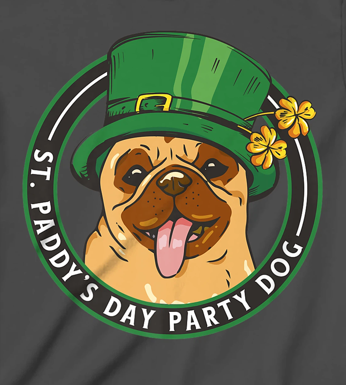 St. Pattys Day Party Dog Pug Lover Patricks Day Leprechaun T-Shirt, Kid T-Shirt and Women T-Shirt