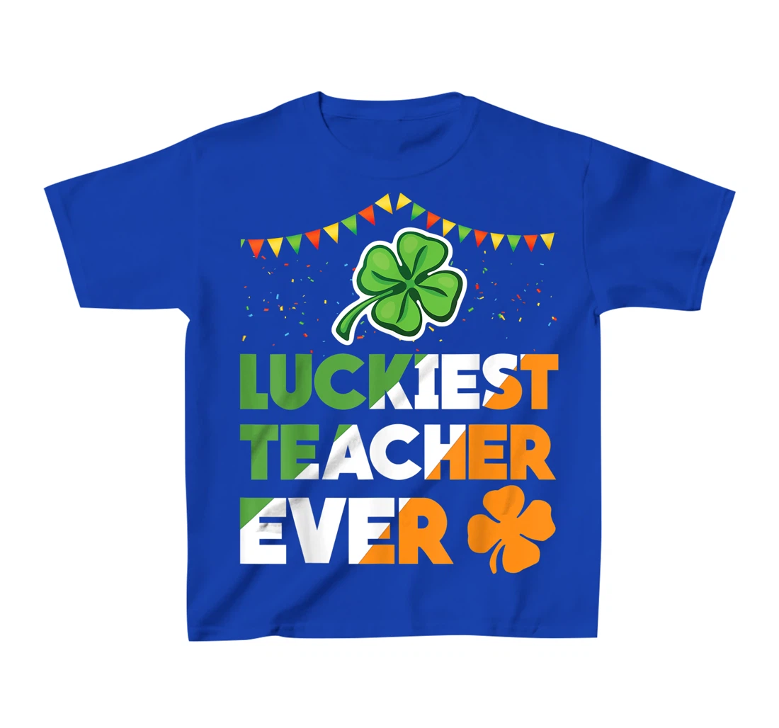 Luckiest Teacher Ever Irish Flag Shamrock St Patricks Day T-Shirt, Kid T-Shirt and Women T-Shirt