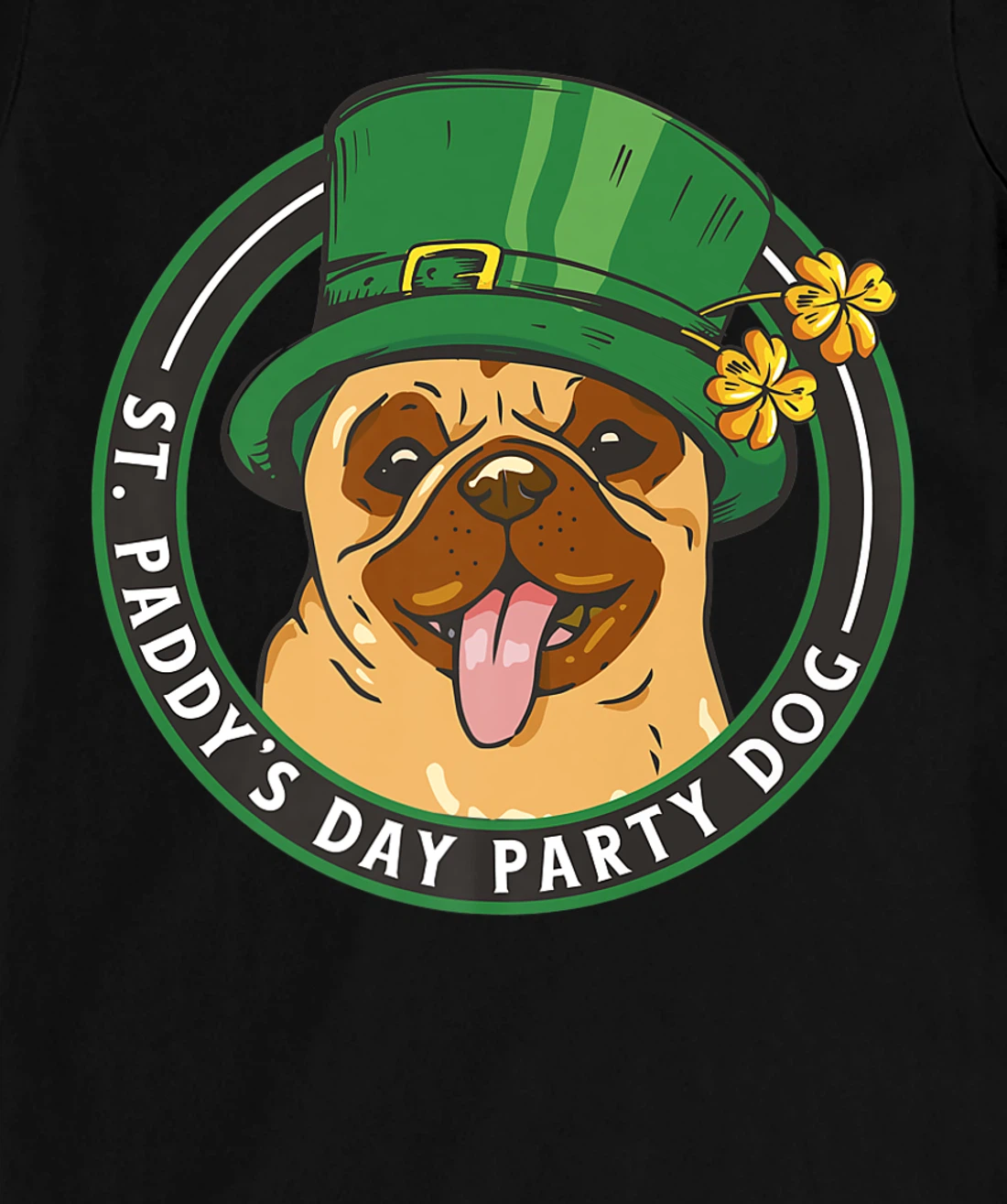 St. Pattys Day Party Dog Pug Lover Patricks Day Leprechaun T-Shirt, Kid T-Shirt and Women T-Shirt