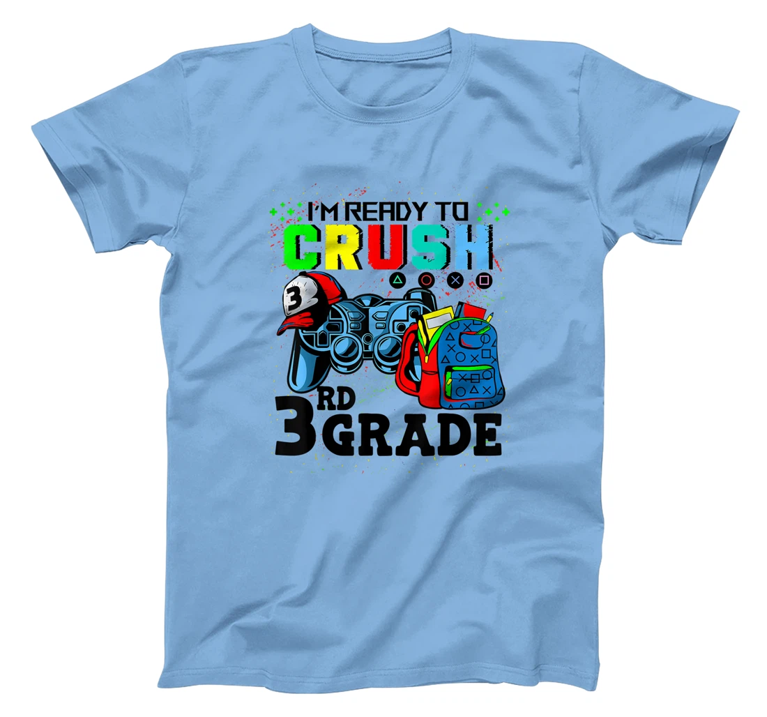 Womens I'm Ready To Crush 3rd Grade Team Back To School Video Game T-Shirt, Kid T-Shirt and Women T-Shirt