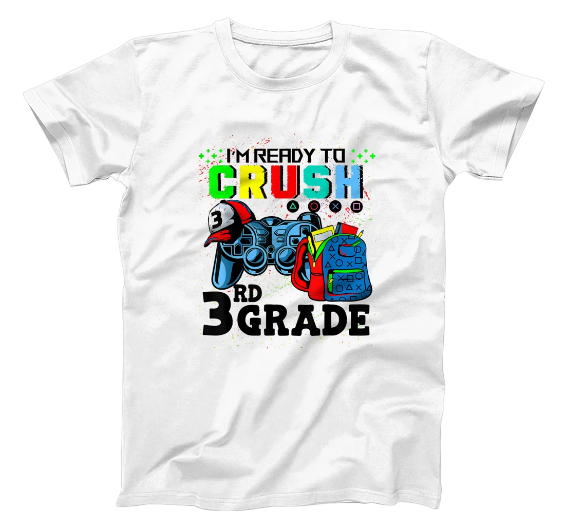 Womens I'm Ready To Crush 3rd Grade Team Back To School Video Game T-Shirt, Kid T-Shirt and Women T-Shirt
