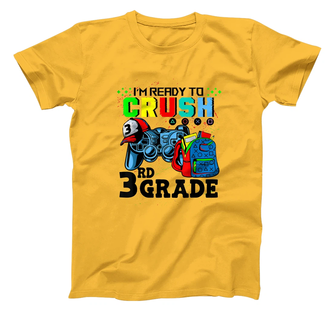 Womens I'm Ready To Crush 3rd Grade Team Back To School Video Game T-Shirt, Kid T-Shirt and Women T-Shirt