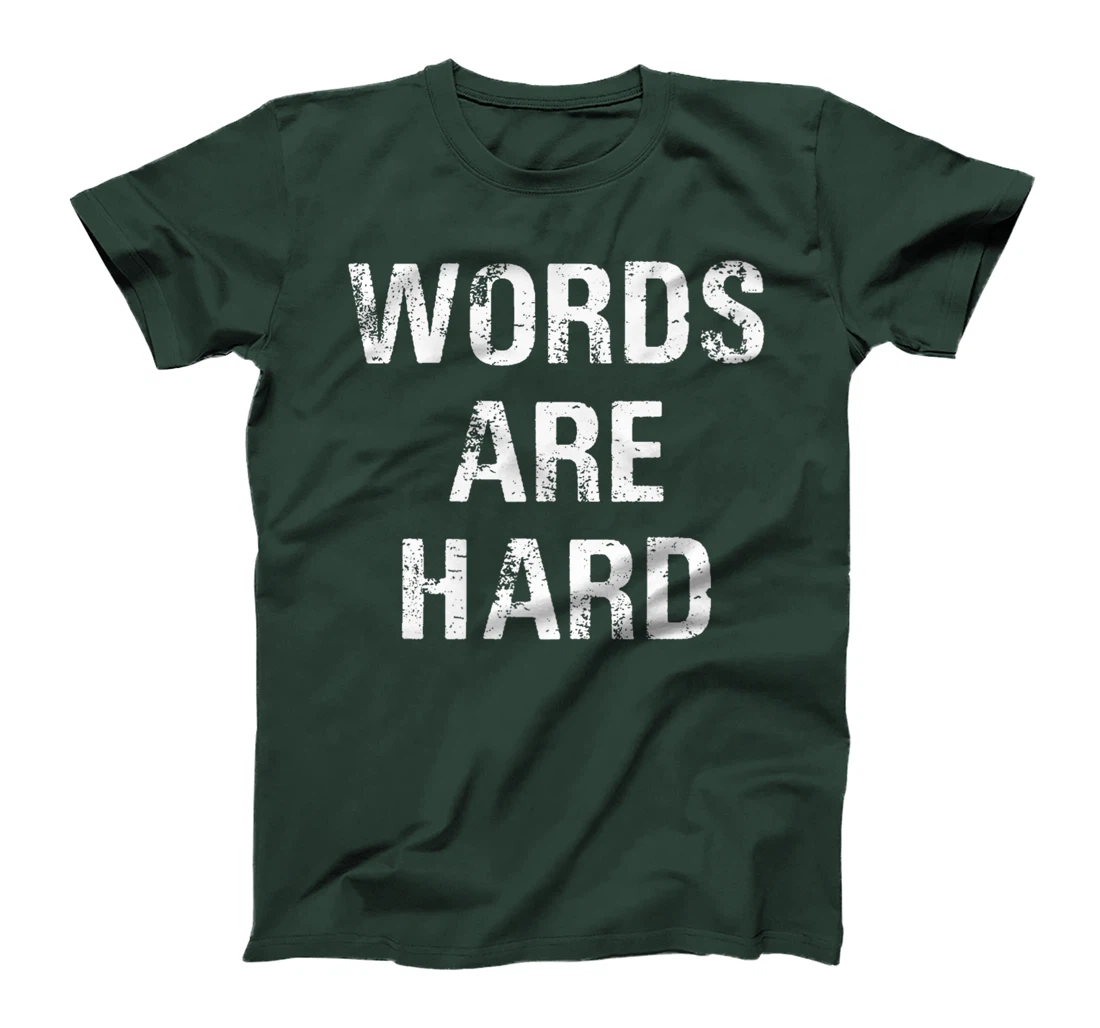 Funny Speech Therapist Quote Words Are Hard Speech Therapist T-Shirt, Women T-Shirt