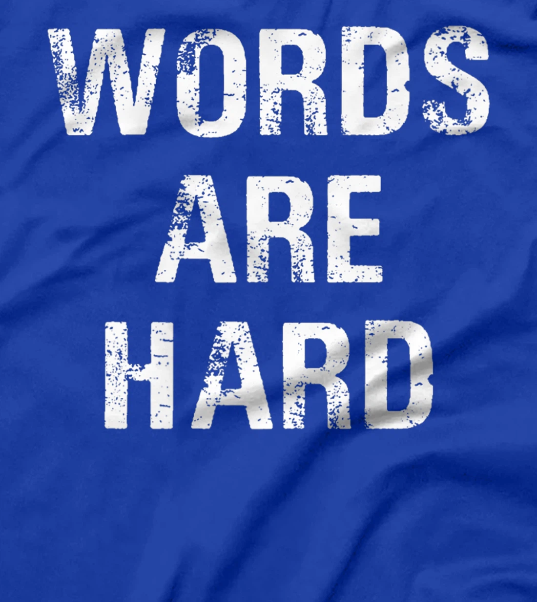 Funny Speech Therapist Quote Words Are Hard Speech Therapist T-Shirt, Women T-Shirt