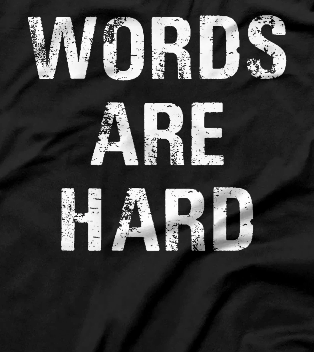 Funny Speech Therapist Quote Words Are Hard Speech Therapist T-Shirt, Women T-Shirt