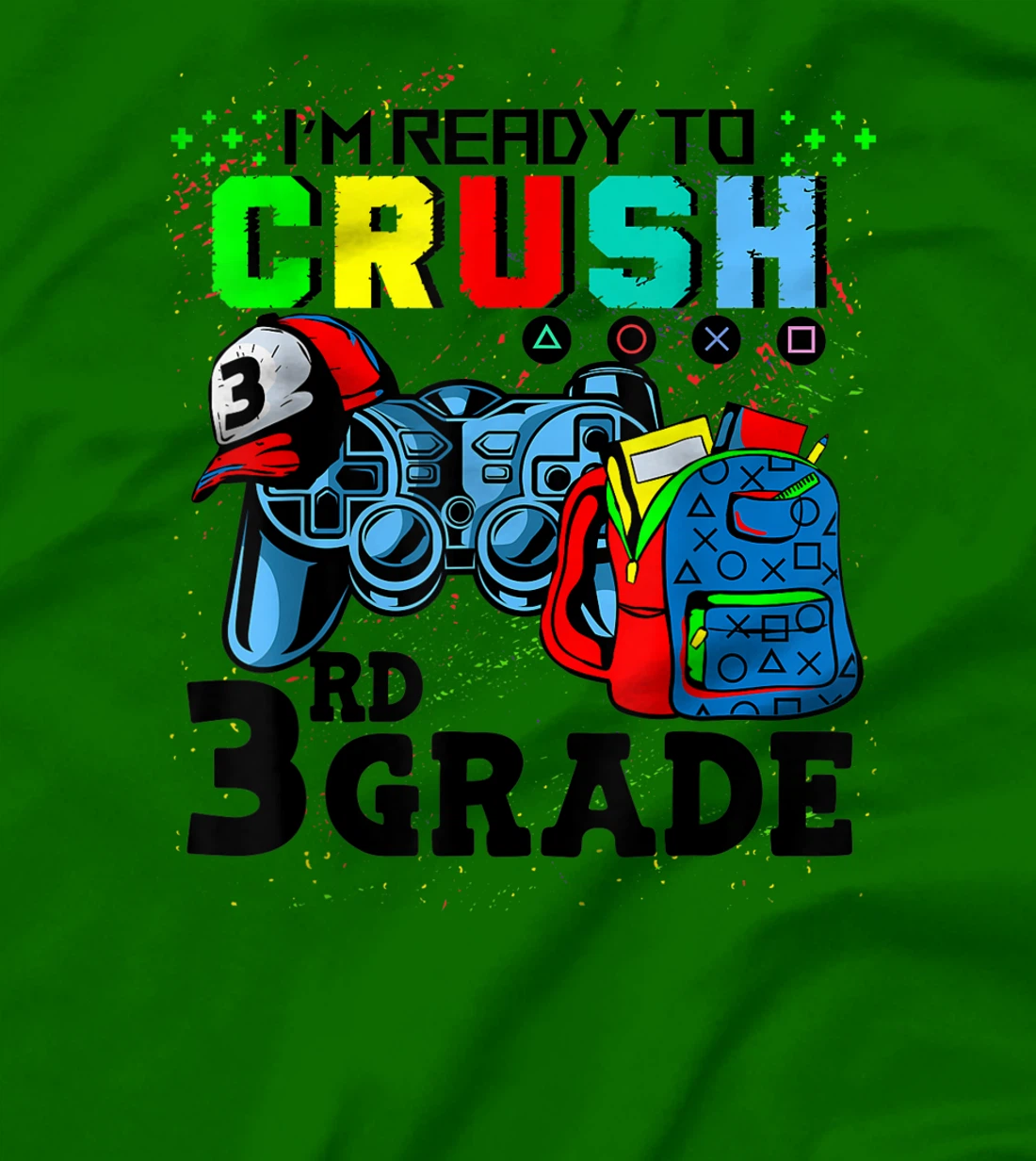 Womens I'm Ready To Crush 3rd Grade Team Back To School Video Game T-Shirt, Kid T-Shirt and Women T-Shirt