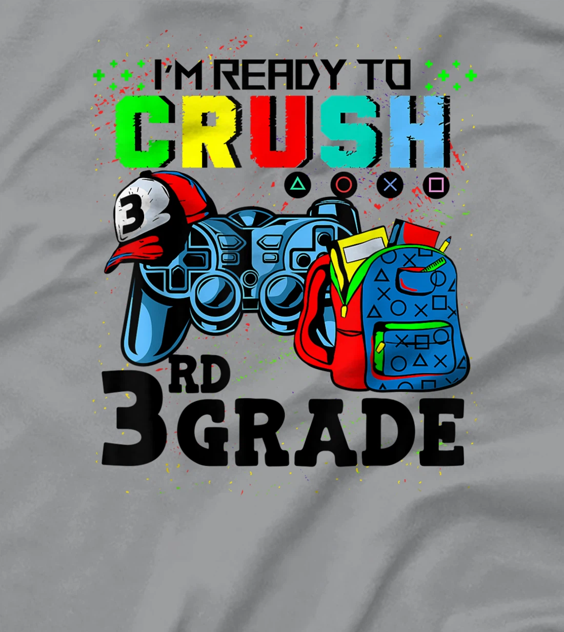 Womens I'm Ready To Crush 3rd Grade Team Back To School Video Game T-Shirt, Kid T-Shirt and Women T-Shirt