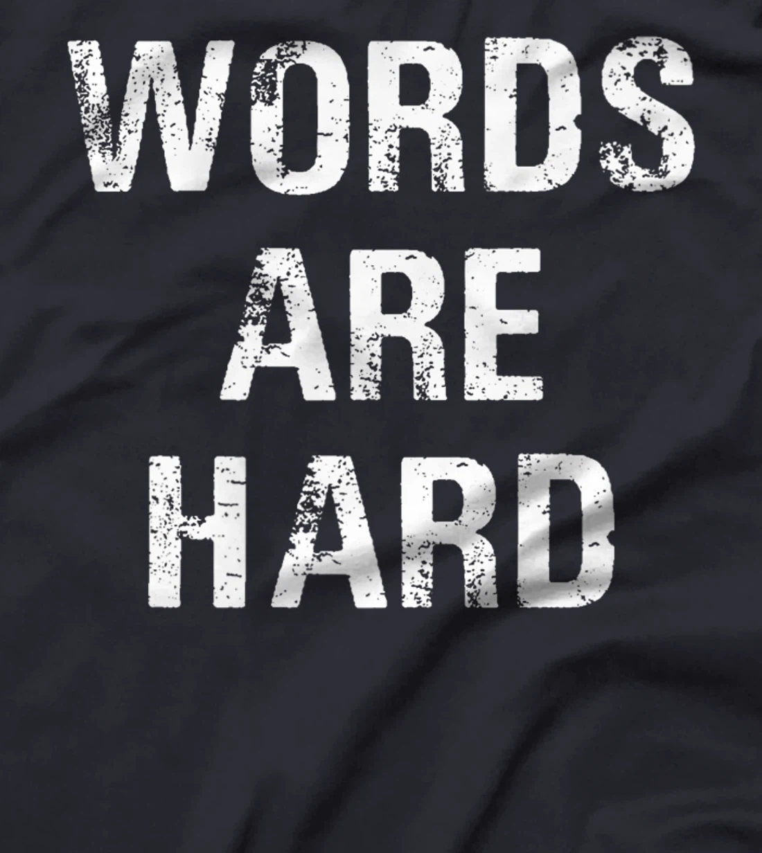 Funny Speech Therapist Quote Words Are Hard Speech Therapist T-Shirt, Women T-Shirt