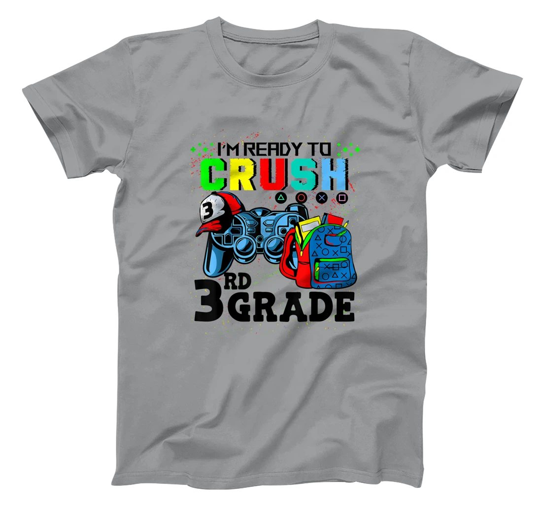 Womens I'm Ready To Crush 3rd Grade Team Back To School Video Game T-Shirt, Kid T-Shirt and Women T-Shirt
