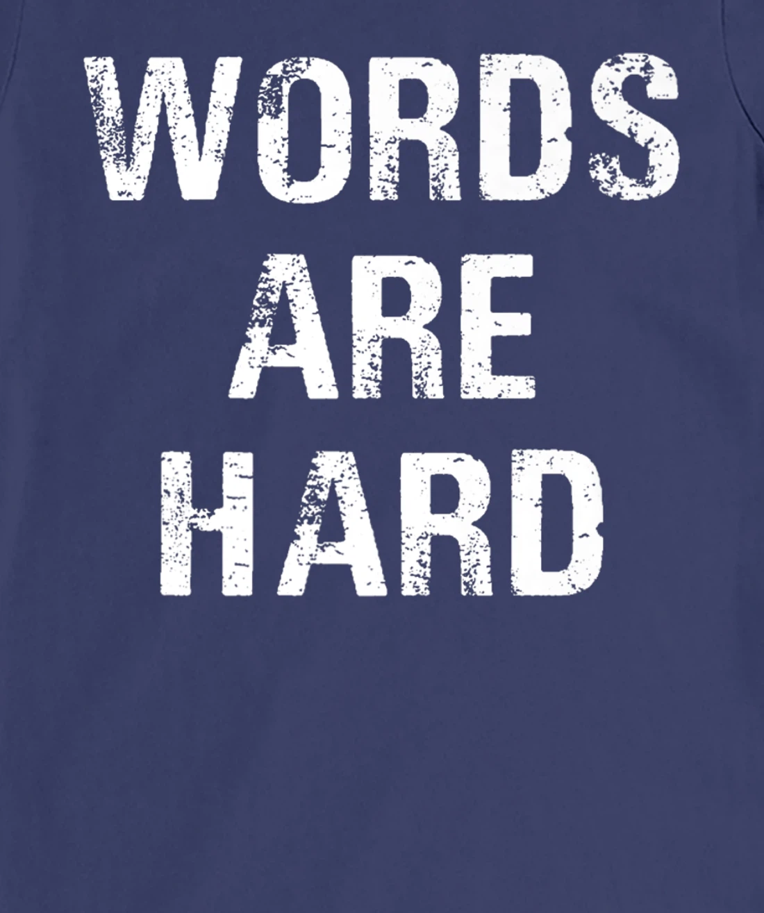 Funny Speech Therapist Quote Words Are Hard Speech Therapist T-Shirt, Women T-Shirt