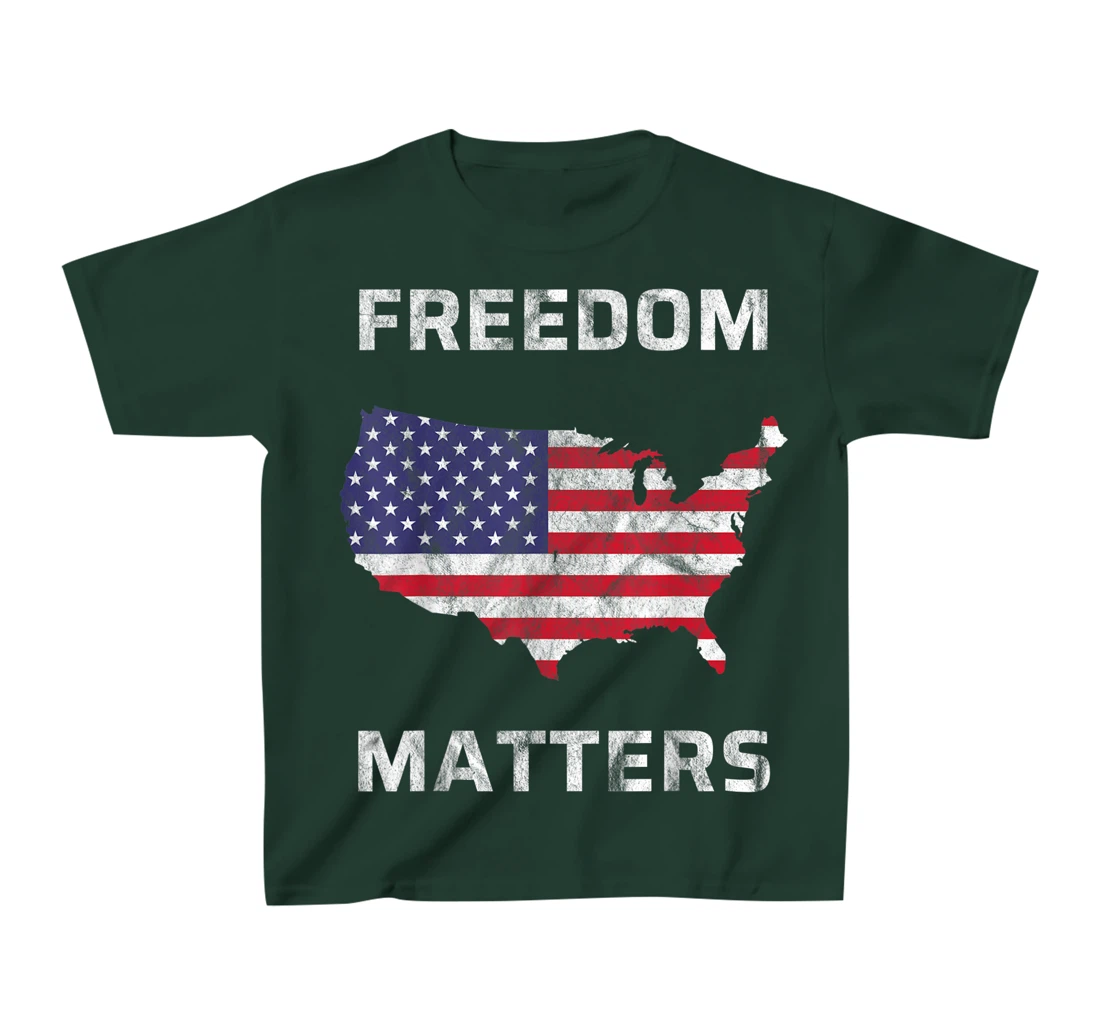 Freedom Matters America T-Shirt, Kid T-Shirt and Women T-Shirt