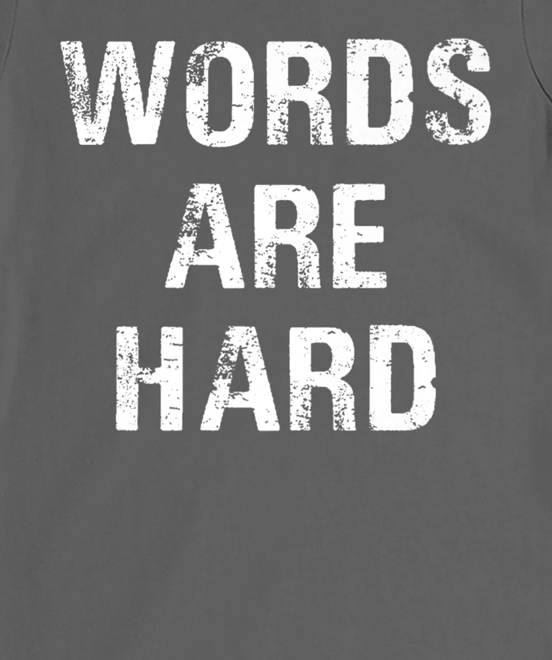 Funny Speech Therapist Quote Words Are Hard Speech Therapist T-Shirt, Women T-Shirt
