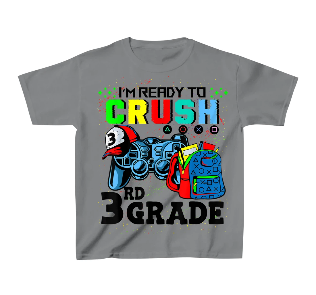 Womens I'm Ready To Crush 3rd Grade Team Back To School Video Game T-Shirt, Kid T-Shirt and Women T-Shirt