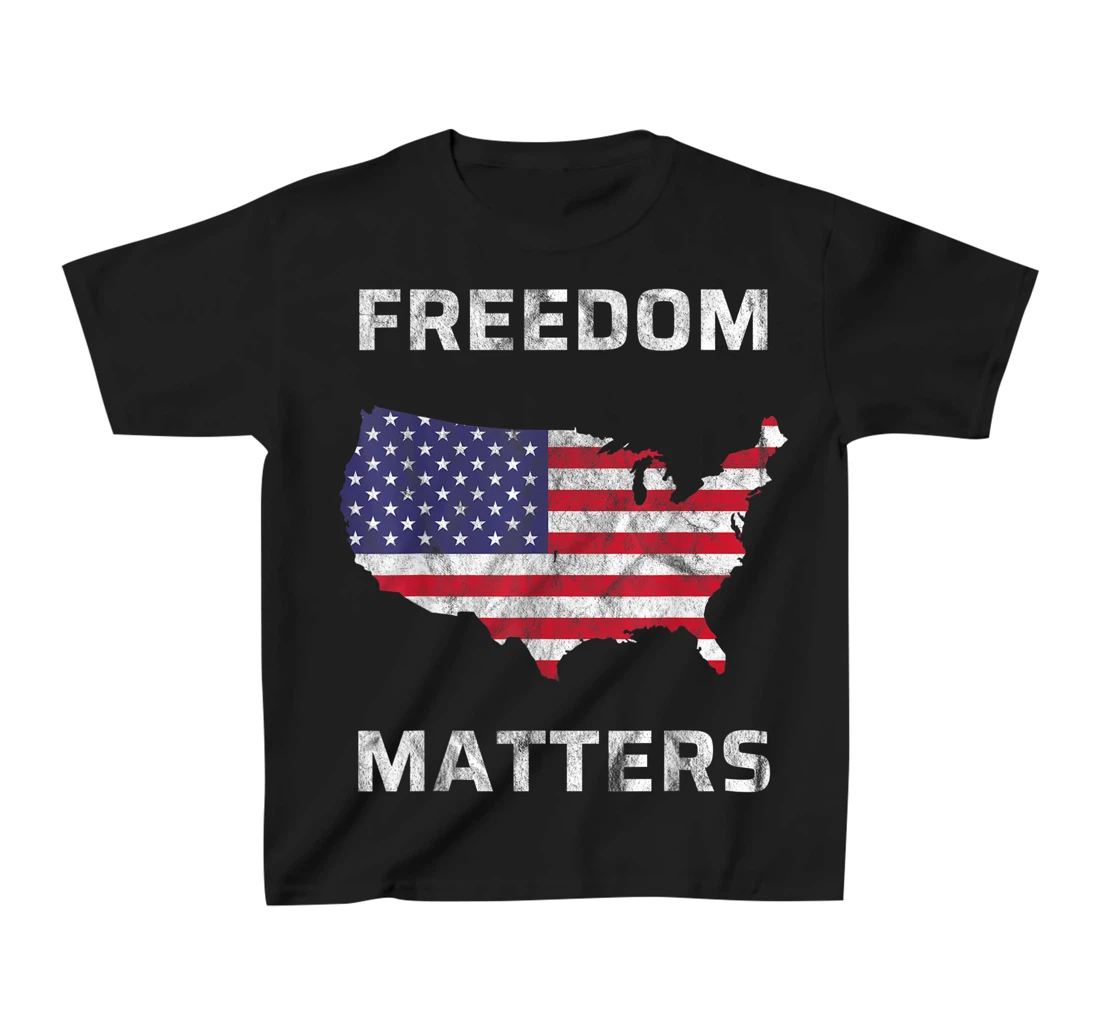 Freedom Matters America T-Shirt, Kid T-Shirt and Women T-Shirt