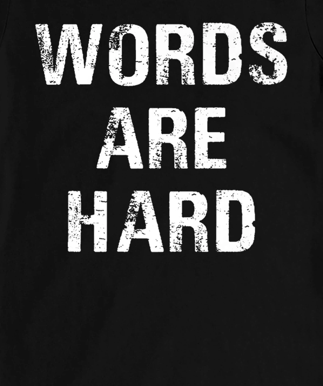 Funny Speech Therapist Quote Words Are Hard Speech Therapist T-Shirt, Women T-Shirt