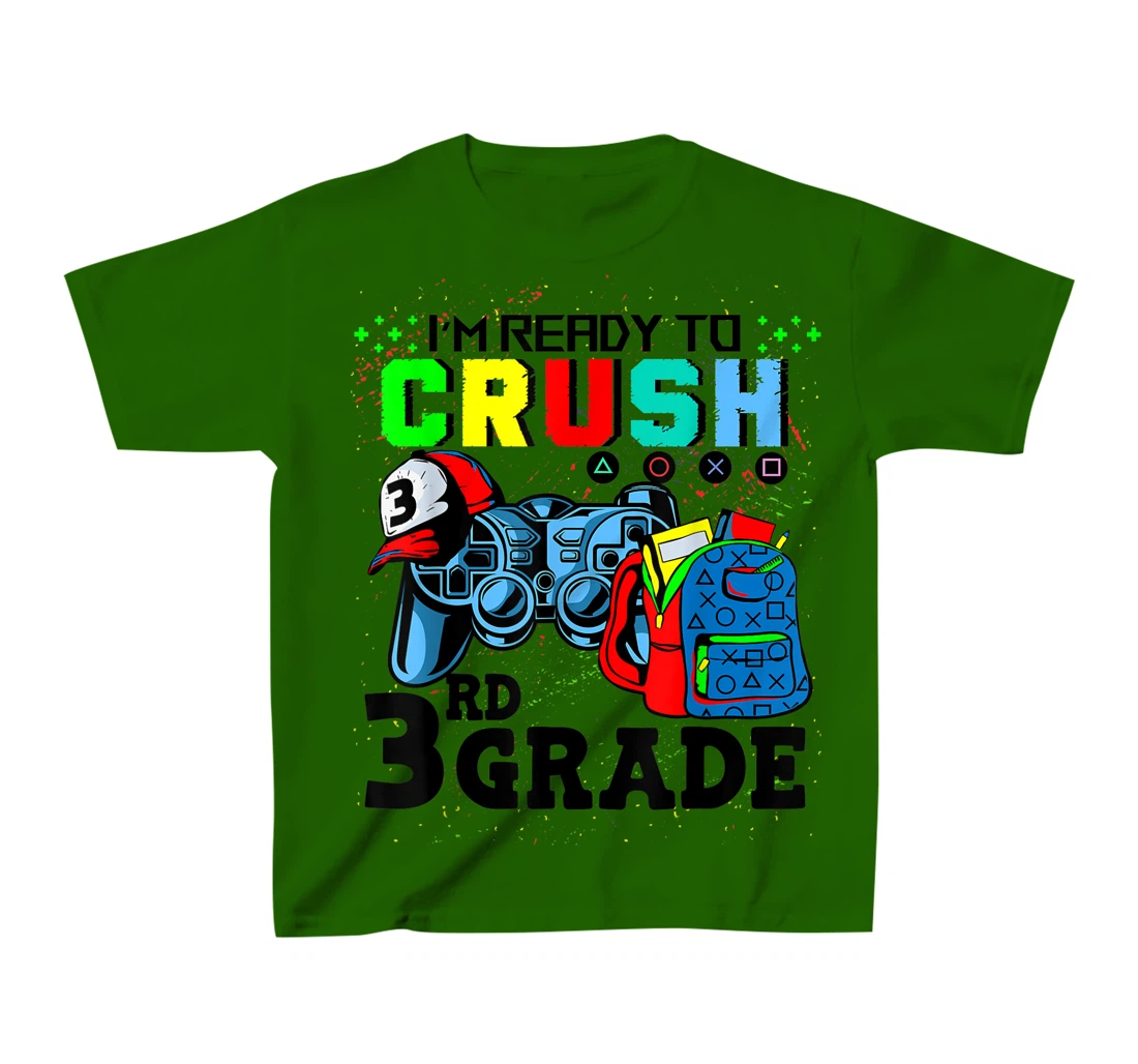 Womens I'm Ready To Crush 3rd Grade Team Back To School Video Game T-Shirt, Kid T-Shirt and Women T-Shirt
