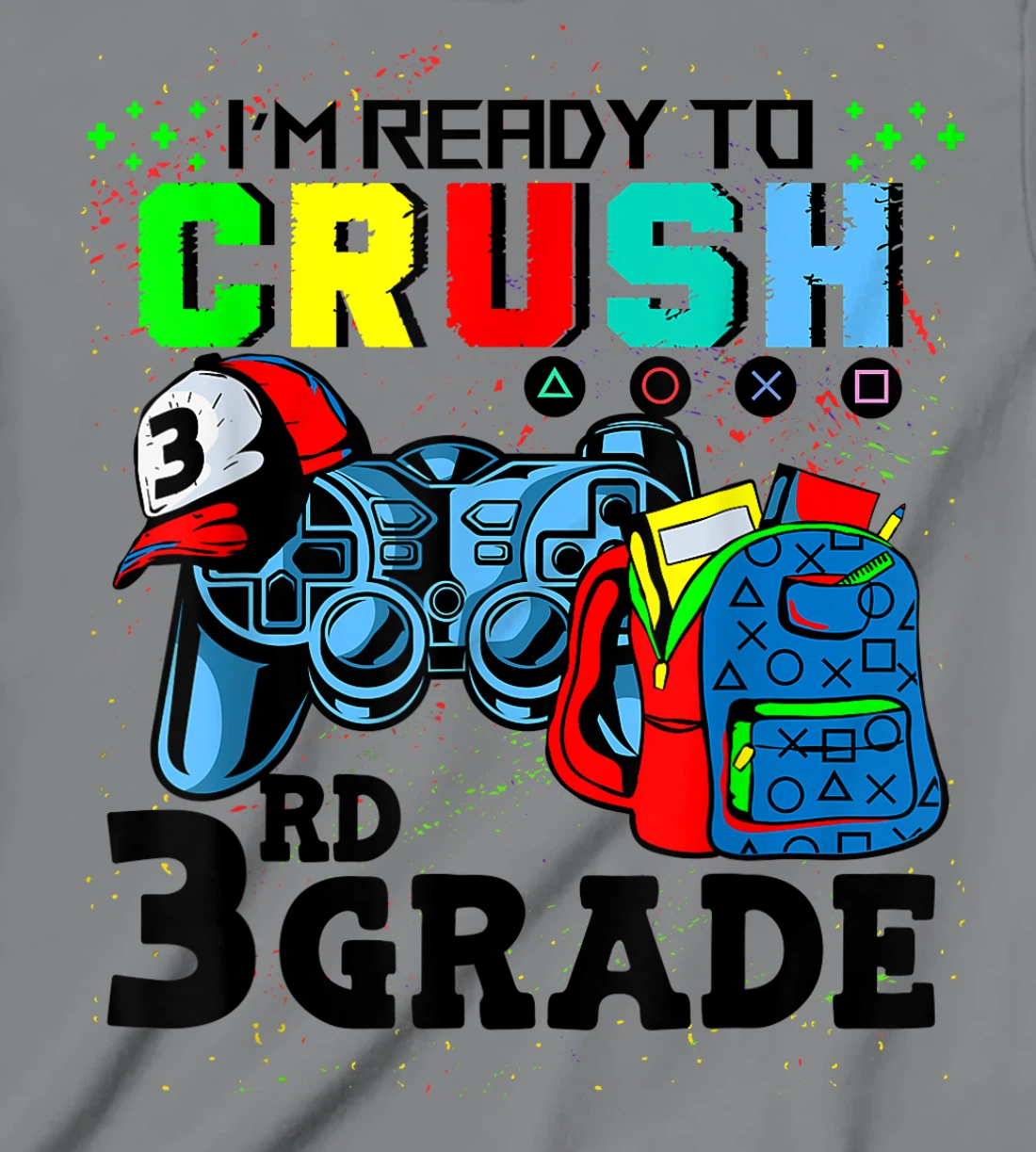 Womens I'm Ready To Crush 3rd Grade Team Back To School Video Game T-Shirt, Kid T-Shirt and Women T-Shirt