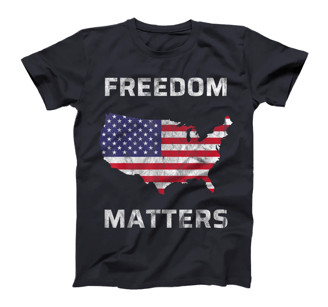 Freedom Matters America T-Shirt, Kid T-Shirt and Women T-Shirt