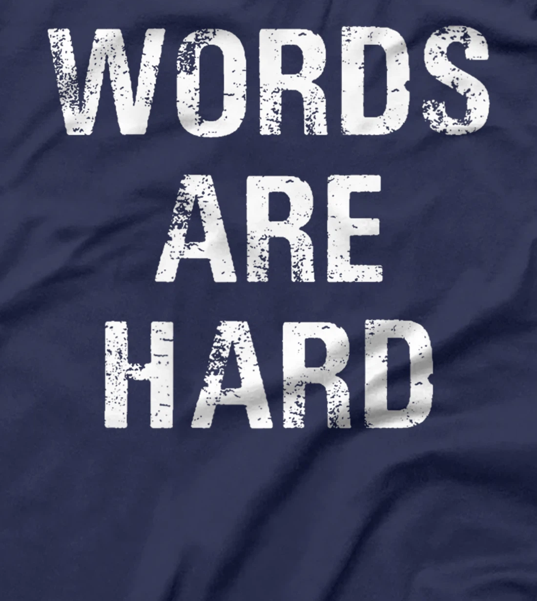 Funny Speech Therapist Quote Words Are Hard Speech Therapist T-Shirt, Women T-Shirt