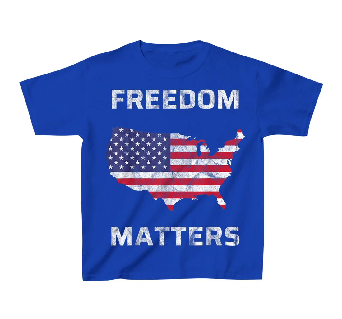 Freedom Matters America T-Shirt, Kid T-Shirt and Women T-Shirt